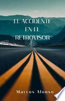 El accidente en el retrovisor