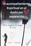 El Acompañamiento Espiritual en el duelo por separación