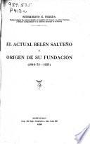 El actual Belén Salteño y origen de su fundación, 1840-73-1925
