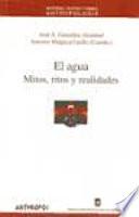 El agua--mitos, ritos y realidades