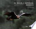 El águila imperial ibérica: el resurgir de una especie amenazada