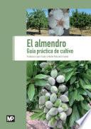 El almendro. Guía práctica de cultivo