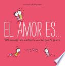 El amor es... 500 maneras de mostrar lo mucho que te quiero