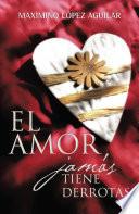 El amor jamás tiene derrotas