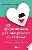 El apego ansioso y la inseguridad en el amor