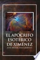 El Apocrifo Esoterico de Ximenez