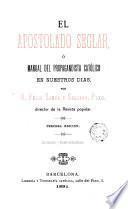 El apostolado seglaró manual del porpagandisto católico en nuestros
