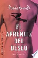 El aprendiz del deseo/ The Apprentice of Desire