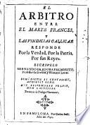 El Arbitro entre el Marte Frances [written by Cornelius Jansenius under the pseudonym of Alexander, Patricius Armacanus] y las Vindicias Gallicas [by D. de Priezac], responde por la Verdad, por la Patria, por sus Reyes