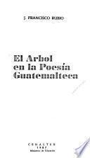 El Arbol en la poesía guatemalteca