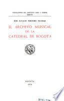 El Archivo Musical de la Catedral de Bogotá