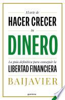 El arte de hacer crecer tu dinero