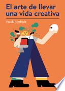 El Arte de Llevar Una Vida Creativa