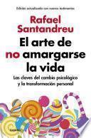 El arte de no amargarse la vida (edición ampliada y actualizada)