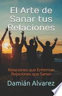 El Arte de Sanar tus Relaciones