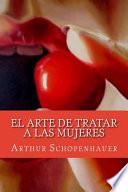 El Arte de Tratar a Las Mujeres (Spanish Edition)