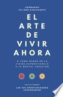 El arte de vivir ahora: o como pasar de la j*dida supervivencia a la brutal creación