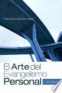 El Arte del Evangelismo Personal: Testificar de Jesus En Una Cultura Cambiante