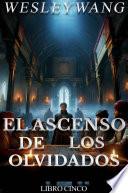 El Ascenso de los Olvidados 5