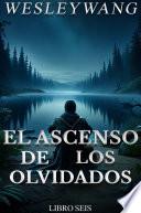 El Ascenso de los Olvidados 6