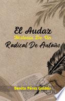 EL AUDAZ: HISTORIA DE UN RADICAL DE ANTAÑO