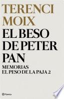 El beso de Peter Pan (Memorias. El Peso de la Paja 2)