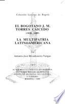 El bogotano J.M. Torres Caicedo (1830-1889)