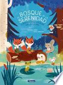 El Bosque de la Serenidad. Cuentos Para Educar En La Calma / The Forest of Serenity. Stories to Teach in the Calm