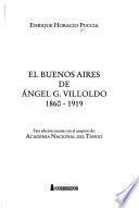 El Buenos Aires de Angel G. Villoldo, 1860-1919