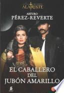 El caballero del jubon amarillo / The Gentlemen of Yellow Doublet