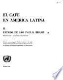 El café en América Latina: Estado de São Paulo, Brasil: pt. 1. Situación y perspectivas de la producción; pt. 2. A. Estudio de treinta y tres fincas cafetaleras. B. Análisis de las funciones de producción