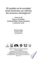 El cambio en la sociedad rural mexicana: Nueva ruralidad, territorialidad, financiamiento y asesoría rural
