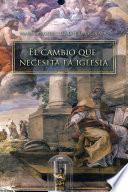 El Cambio Que Necesita La Iglesia