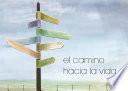 El camino hacia la vida