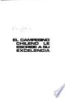 El campesino chileno le escribe a su Excelencia