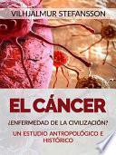 El Cáncer - ¿Enfermedad de la civilización? (Traducido)