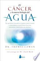 El Cancer Y La Nueva Biologia del Agua