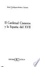 El cardenal Cisneros y la España del XVII