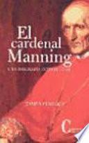 El cardenal Manning. Biografía intelectual