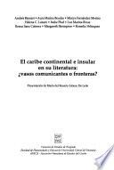 El Caribe continental e insular en su literatura