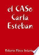 el CASo Carla Esteban