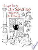 El Castillo de San Severino: im‡genes de historia