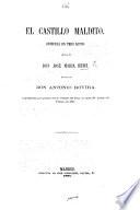 El castillo maldito, zarzuela en tres actos [in prose and verse].