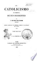 El catolicismo en presencia de sus disidentes por José Ignacio Victor Eyzaguirre