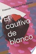 El cautivo de blanco