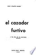 El cazador furtivo, o, Las alas de la esperanza