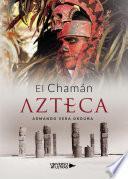 El Chamán Azteca