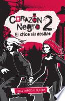 El chico sin destino (Corazón negro 2)