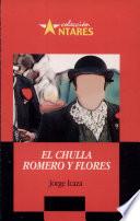 El Chulla Romero y Flores