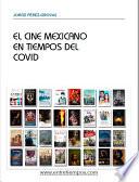 EL CINE MEXICANO EN TIEMPOS DEL COVID